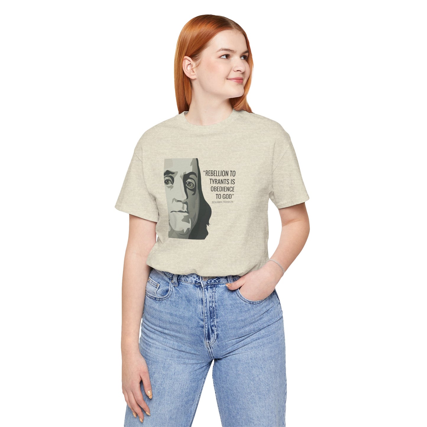 Rebellion to Tyrants: Benjamin Franklin Quote T-Shirt