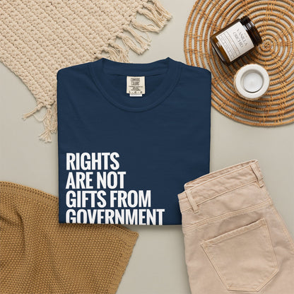 Rights are not Gifts from Government: T-Shirt