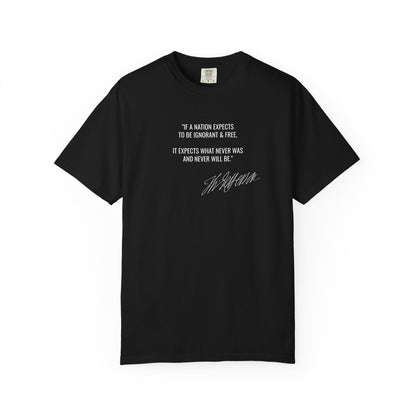 Ignorant and Free? Thomas Jefferson Quote T-Shirt