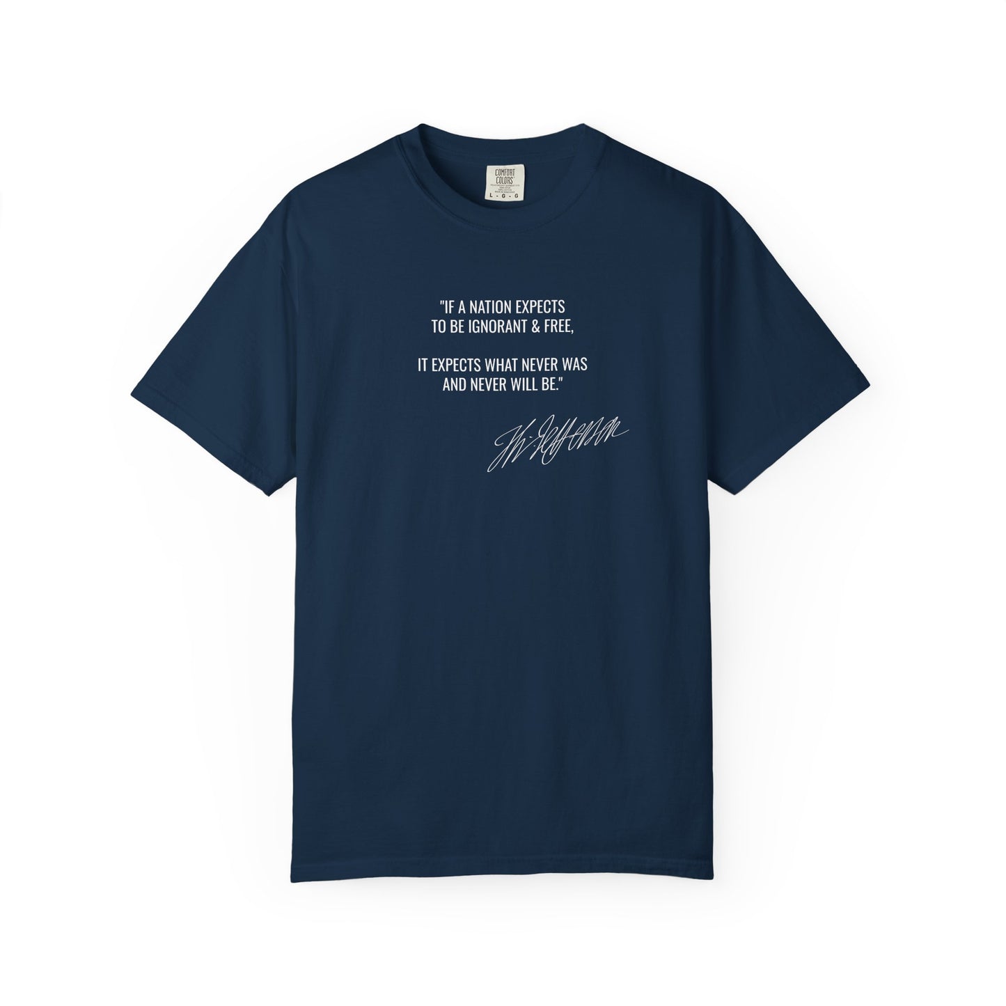 Ignorant and Free? Thomas Jefferson Quote T-Shirt