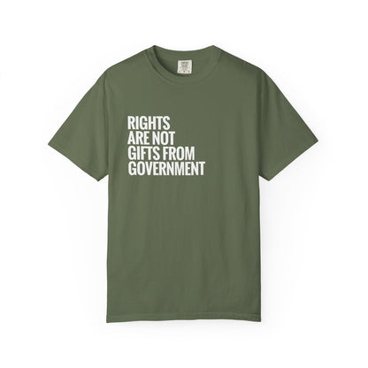 Rights are not Gifts from Government: T-Shirt