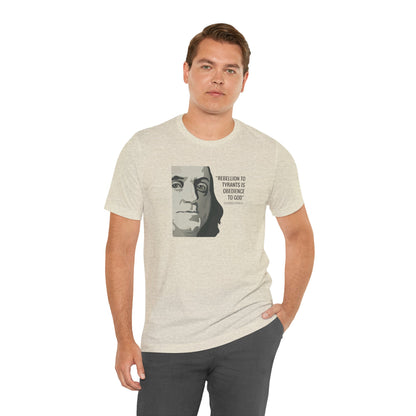 Rebellion to Tyrants: Benjamin Franklin Quote T-Shirt