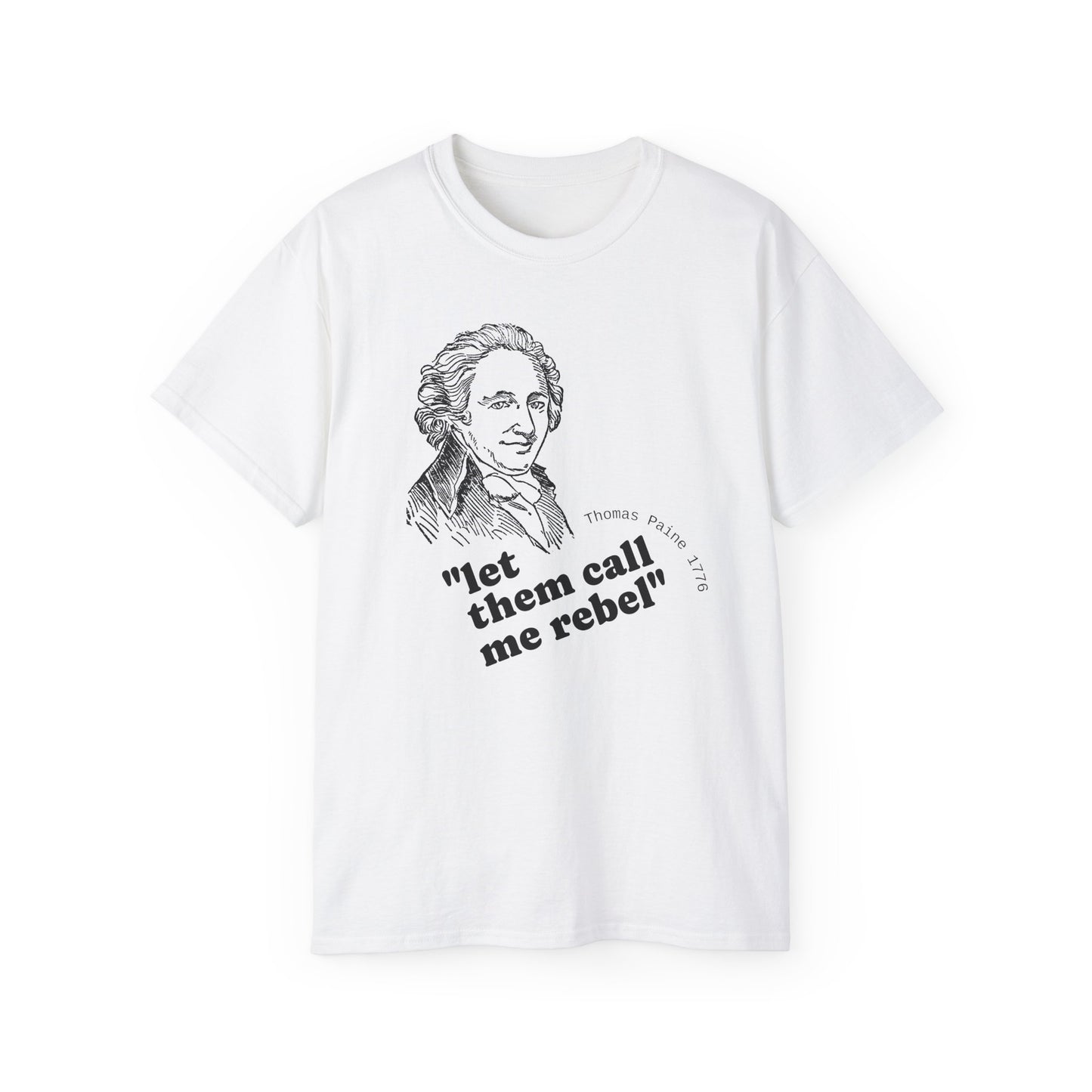 Rebel Quote T-Shirt: Thomas Paine 1776