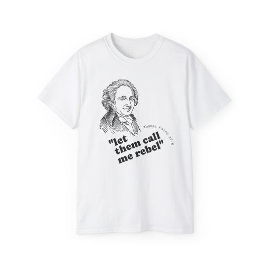 Rebel Quote T-Shirt: Thomas Paine 1776