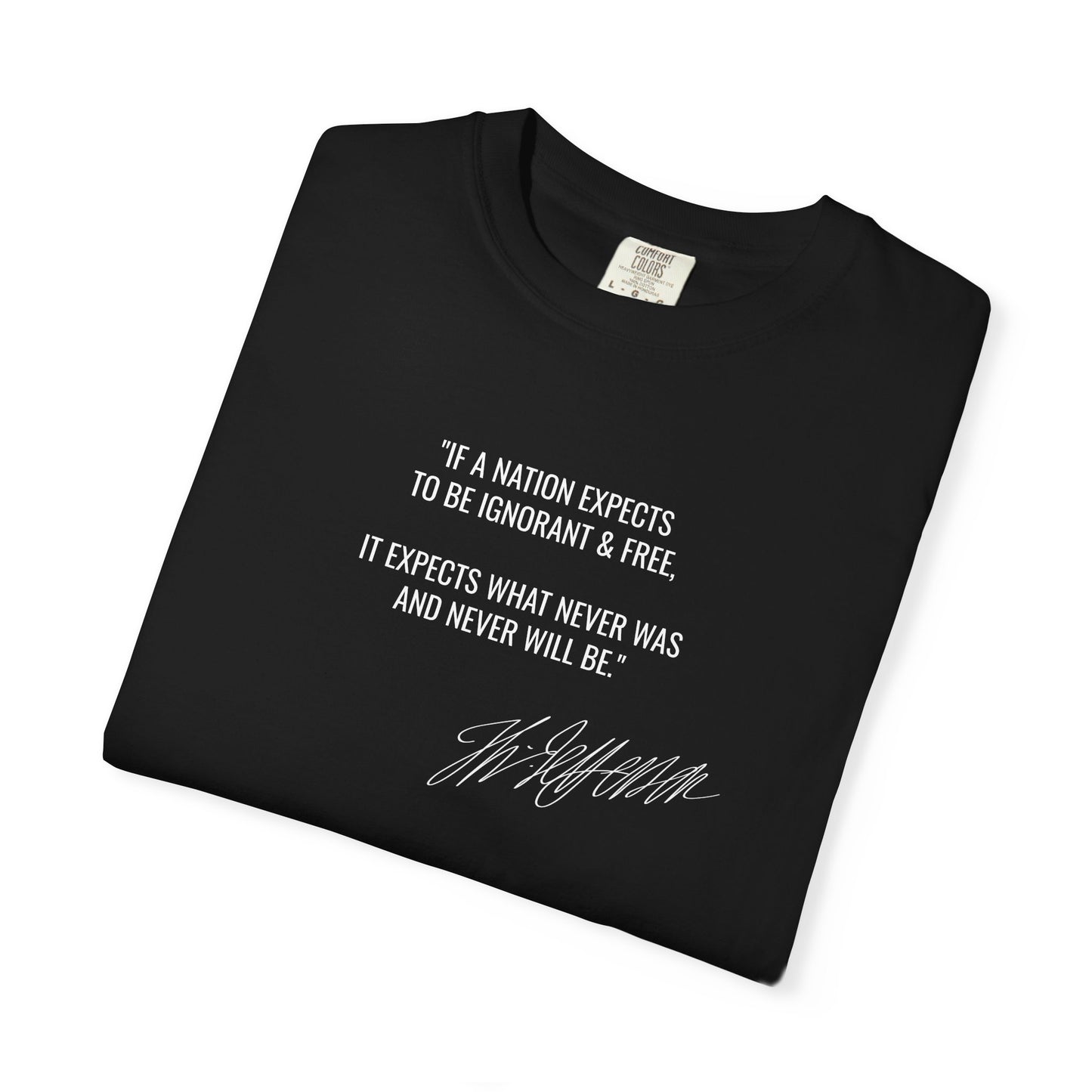 Ignorant and Free? Thomas Jefferson Quote T-Shirt