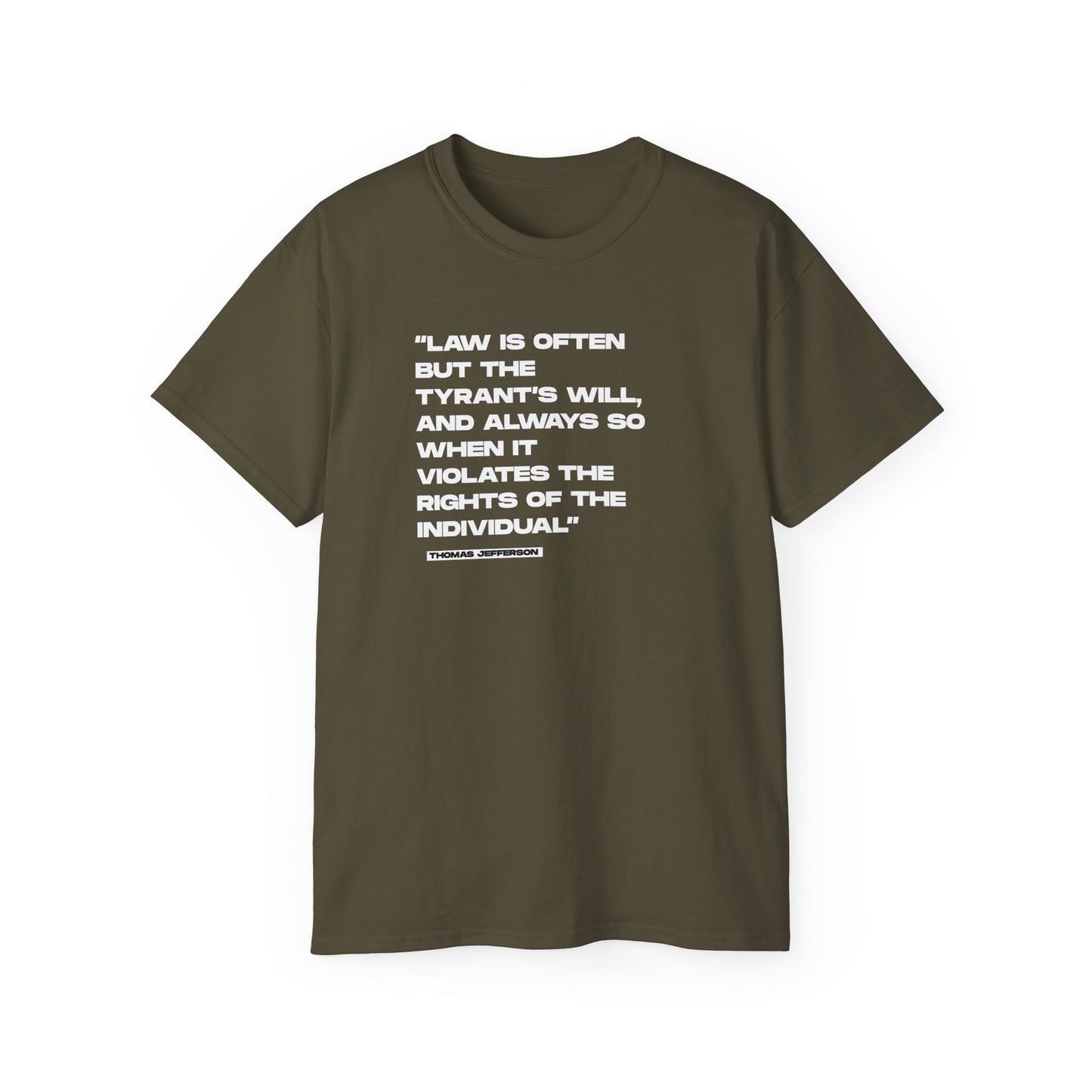 “Law is Often, but the Tyrant’s Will” | Thomas Jefferson Quote Tee