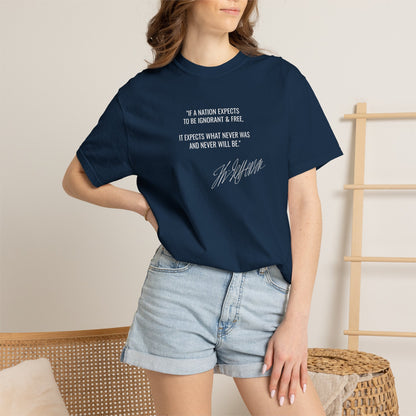 Ignorant and Free? Thomas Jefferson Quote T-Shirt