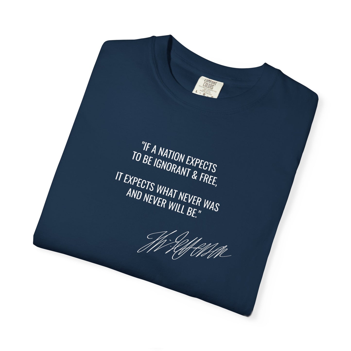 Ignorant and Free? Thomas Jefferson Quote T-Shirt