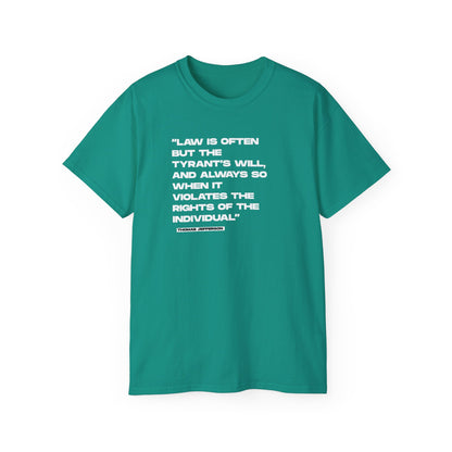 “Law is Often, but the Tyrant’s Will” | Thomas Jefferson Quote Tee
