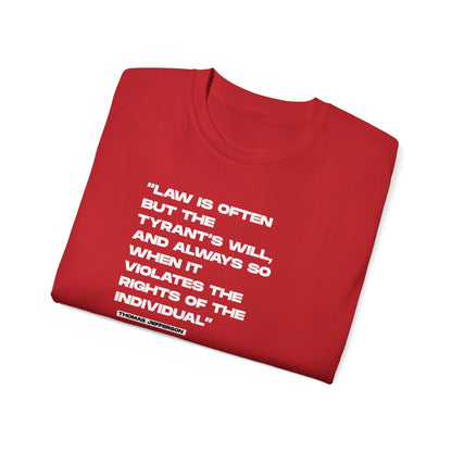 “Law is Often, but the Tyrant’s Will” | Thomas Jefferson Quote Tee