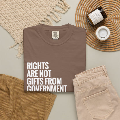 Rights are not Gifts from Government: T-Shirt