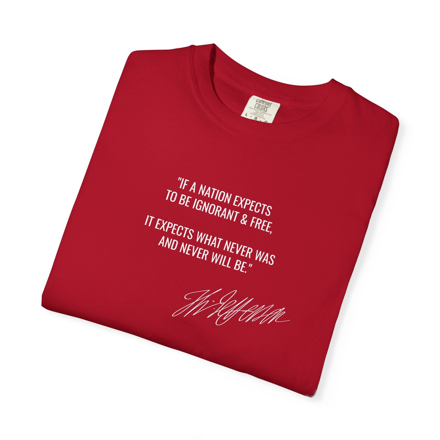 Ignorant and Free? Thomas Jefferson Quote T-Shirt