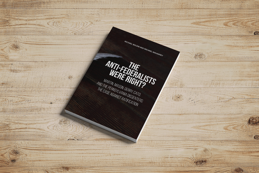 The Anti-Federalists Were Right?