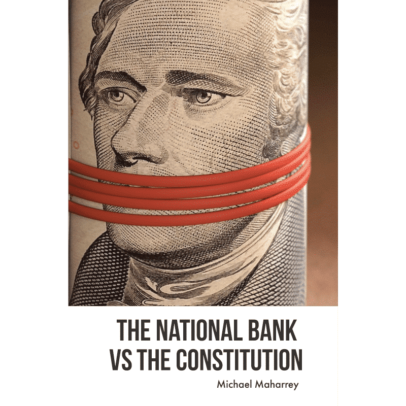 The National Bank vs the Constitution
